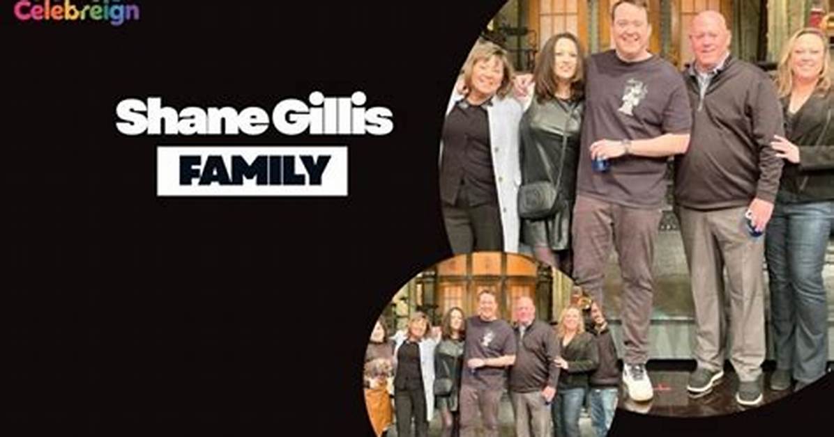 Shane Gillis Siblings: Understanding the Family Background of the Comedian