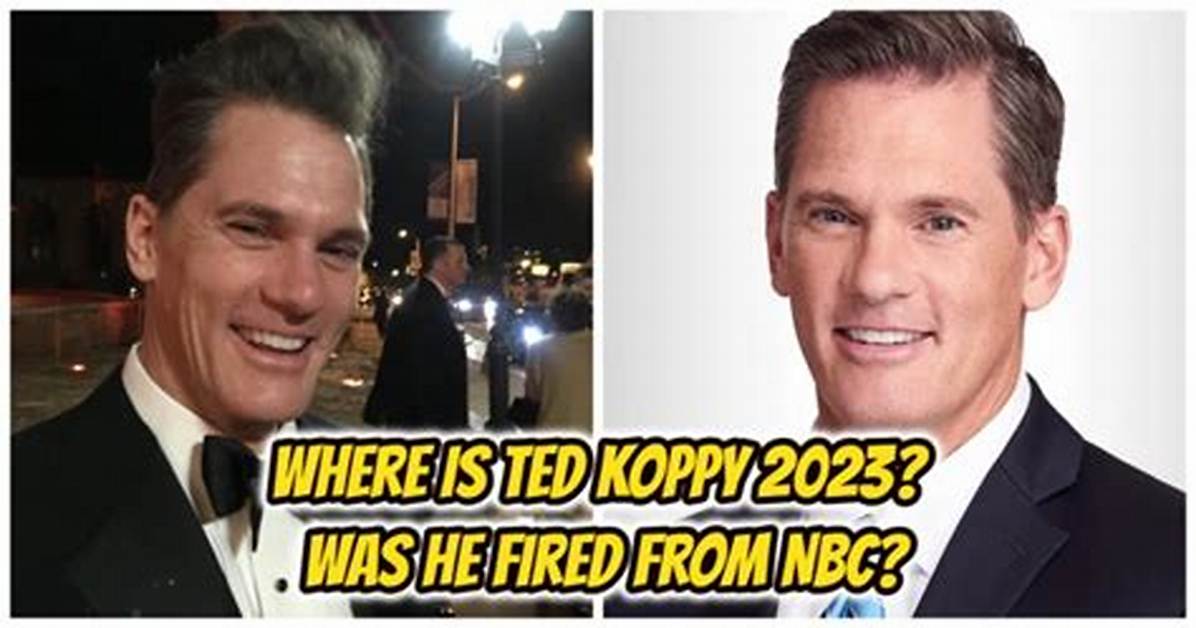 What Happened to Ted Koppy? Did He Leave Nbc?